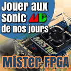 Jouer aux Sonic MD de nos jours / Le MiSTer FPGA